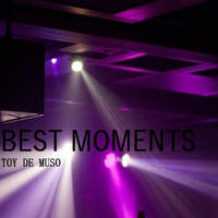 Toy De Muso - Best Moments by Toy De Muso