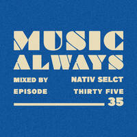 E35 Music Always x Nativ Selct by Music Always