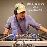 Deep Followers Vol.12 Mixed by Tido by Tido_Dj