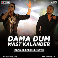Mika Singh, Yo Yo Honey Singh - Dama Dum Mast Kalander (DJ Ravish &amp; DJ Chico Club Mix) by DJ Ravish & DJ Chico