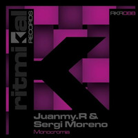 Juanmy.R & Sergi Moreno - Monocromia (Original Mix) [Ritmikal Records] by Sergi Moreno