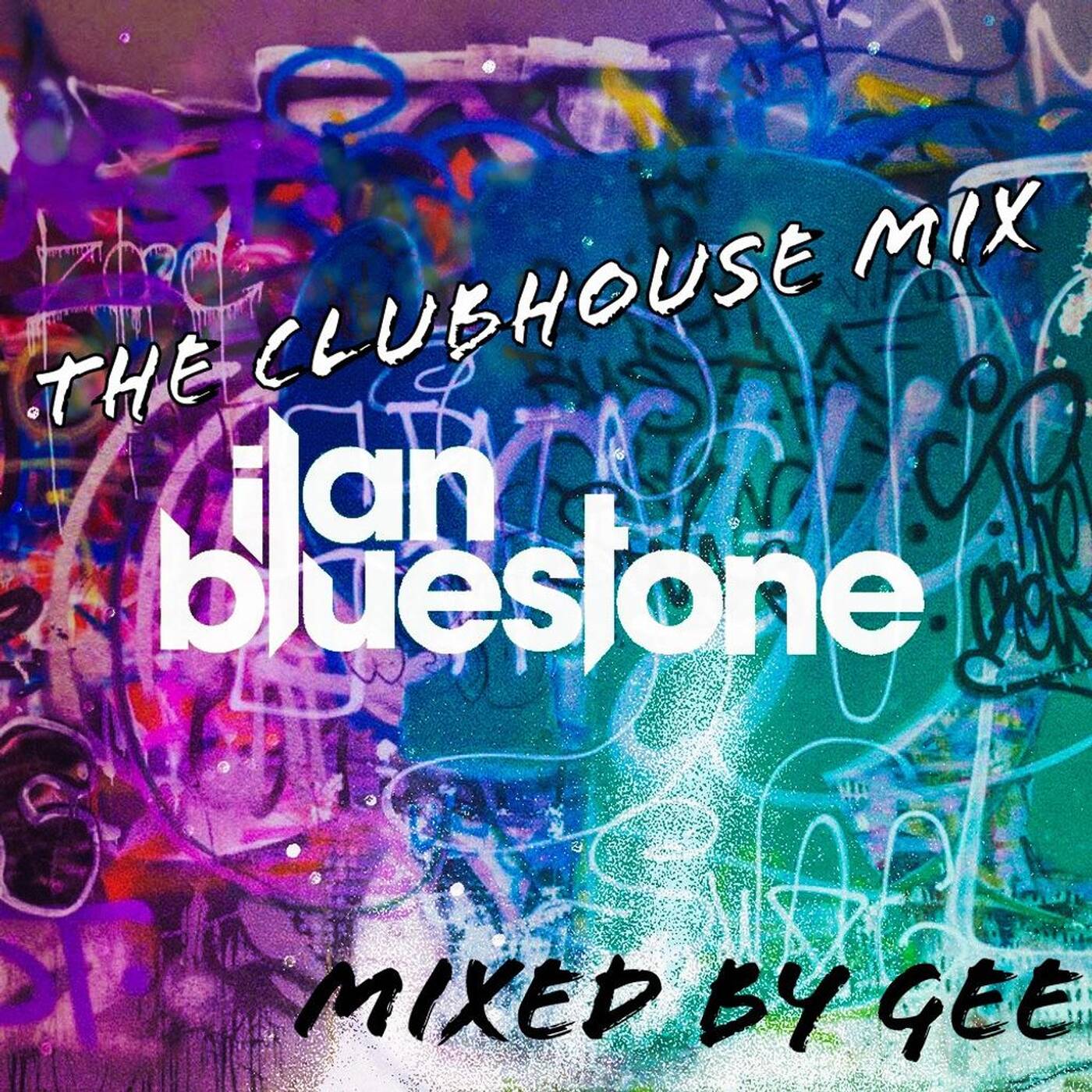 The ClubHouse Fan Mix - Ilan Bluestone (mixed by GEE) episode artwork