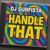 HANDLE THAT by djsurfista