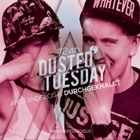Dusted Tuesday 240 - Anstandslos &amp; Durchgeknallt (2016, May 24) by DUSTED DECKS