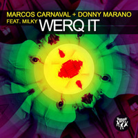 Marcos Carnaval, Donny Marano Feat Milky - Werq It (TEASER) OUT NOW!!! by Marcos Carnaval
