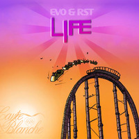 Evo & RST 'Life' E & R Kingda Ka Mix (Carte Blanche) by Evo & RST