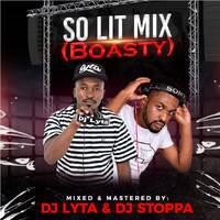 DJ LYTA & DJ STOPPA - SO LIT MIX (BOASTY) by Media101 KE