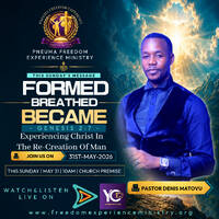 Formed, Breathed and Became-Pr. Denis Matovu by Freedom Experience Ministry