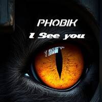 Phobik - I See You by Phobik Chicago