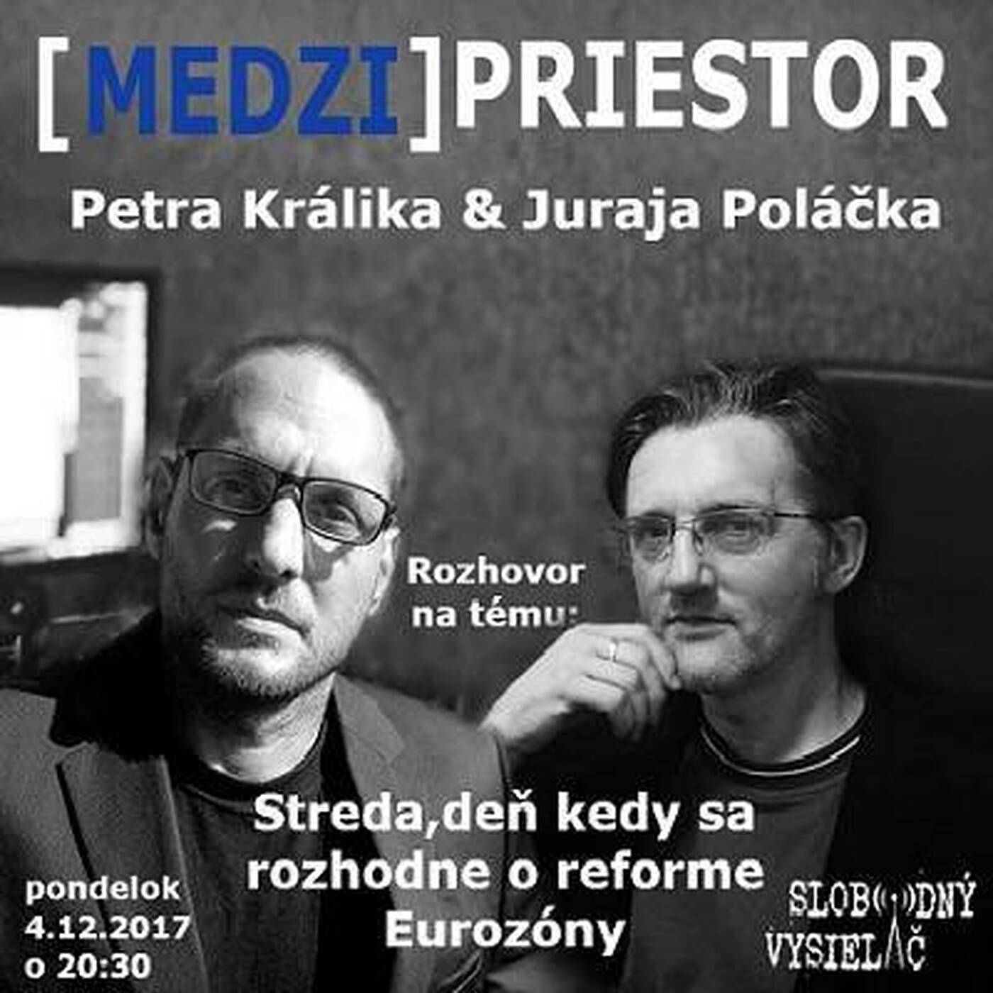 Medzipriestor 100 - 2017-12-04 Streda, deň kedy sa rozhodne o reforme Eurozóny episode artwork