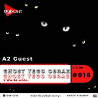 Show 016 A1 Guest // Mixed By Ghost Yego Obraz by Dub Cast