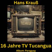 16 Jahre TV Tucangua by Hans Krauß