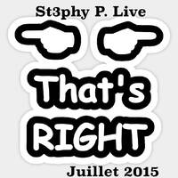 St3phy P. Live That's Right juillet 2015 by DJ St3phy P