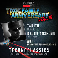 28.10.2017 - Aki (Technoclassics) | 18 Jahre Toxic Family @ Tanzhaus West (Frankfurt) by Toxic Family