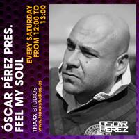 feel my soul con Oscar Perez episodio 33 by Oscar Perez