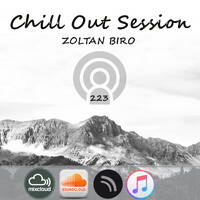 Zoltan Biro - Chill Out Session 223 by Zoltan Biro