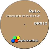 DR012 - RuLo &ndash; Everything Is On The Mind EP