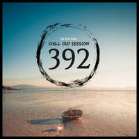 Zoltan Biro - Chill Out Session 392 by Zoltan Biro