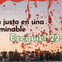 Ezequiel 22 | Dios busca un justo en una sociedad abominable. by Kehila Camino a Emaus