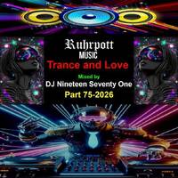 Trance and Love Mixed by DJ Nineteen Seventy One Part 75-2026 by DJ Nineteen Seventy One