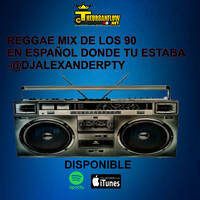 REGGAE MIX DE LOS 90 EN ESPAÑOL DONDE TU ESTABA -@DJALEXANDERPTY.mp3 by @theurbanflow507