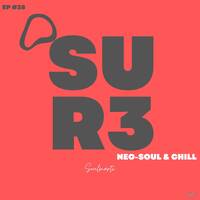 Shape Ur Neo-Soul &amp; Chill Experience #38 - (Guestmix Soulmarti) by SUR3!