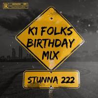STUNNA 222 K1 FOLKS BIRTHDAY MIX by Stunna222