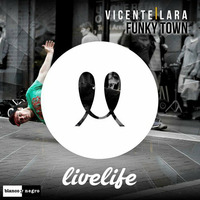 Vicente Lara - Funky Town (Original Mix) by Vicente Lara