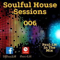 Soulful House Sessions 006 by Paul-LH