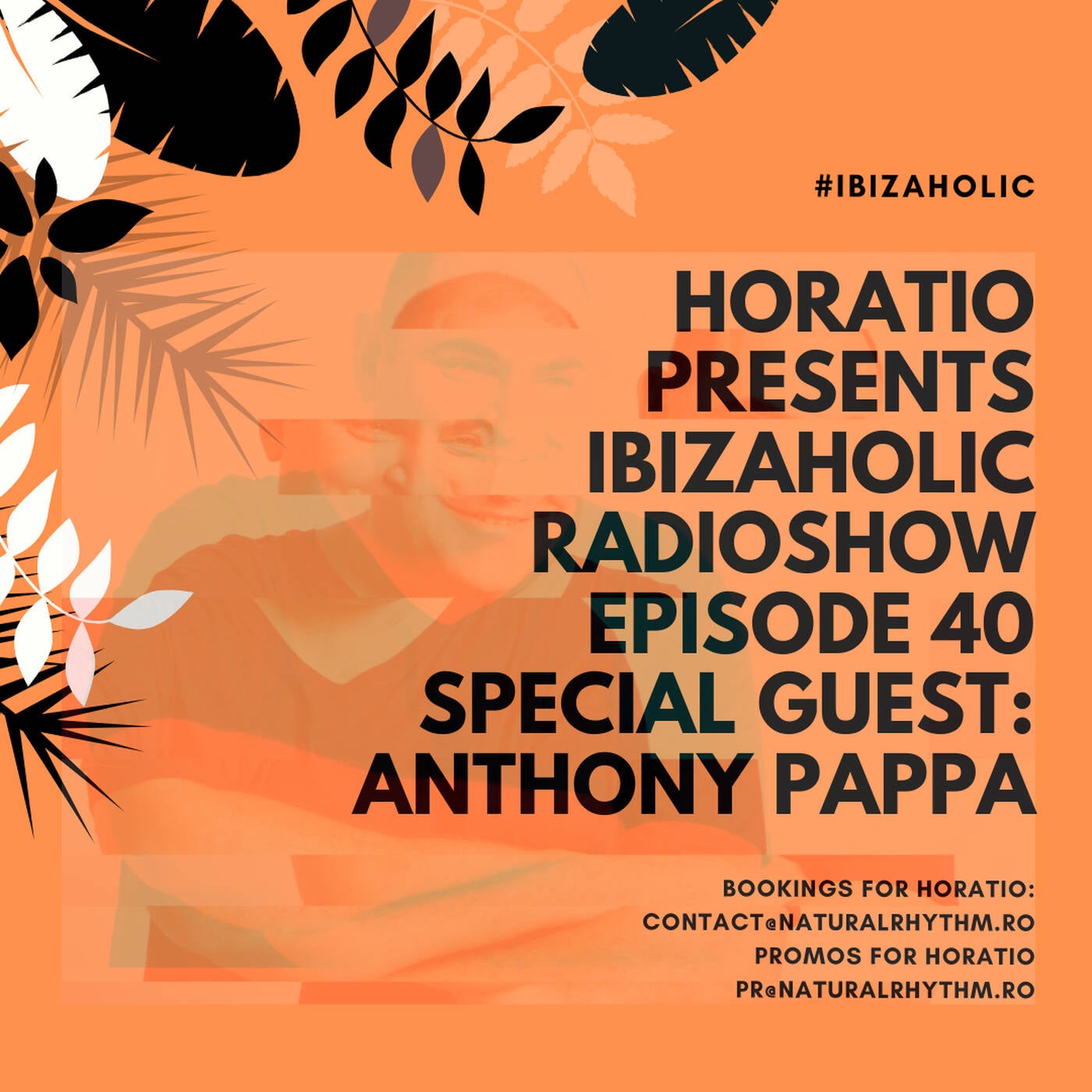 HORATIO PRESENTS IBIZAHOLIC RADIOSHOW EPISODE 40 SPECIAL GUEST ANTHONY PAPPA episode artwork