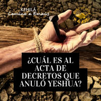 214. ¿Cuál es al acta de decretos que anuló Yeshua? | Respuestas en la Biblia by Kehila Camino a Emaus