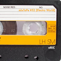 mIxTaPe #52 [Electro World] by eRiC mIxTaPe