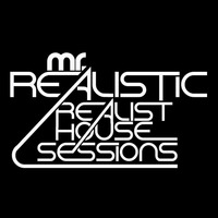 Mr Realistic - The Realist House Sessions Special Mix Aired 4-23-16 on realhouseradio.com by Mr. Realistic