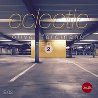 ECLECTIC Vol. 3 (mixed by Oliver Ferdinand) by Oliver Ferdinand