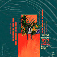 Supreme Sessions 027 Guest Mixed by Mzwa by Supreme Sessions