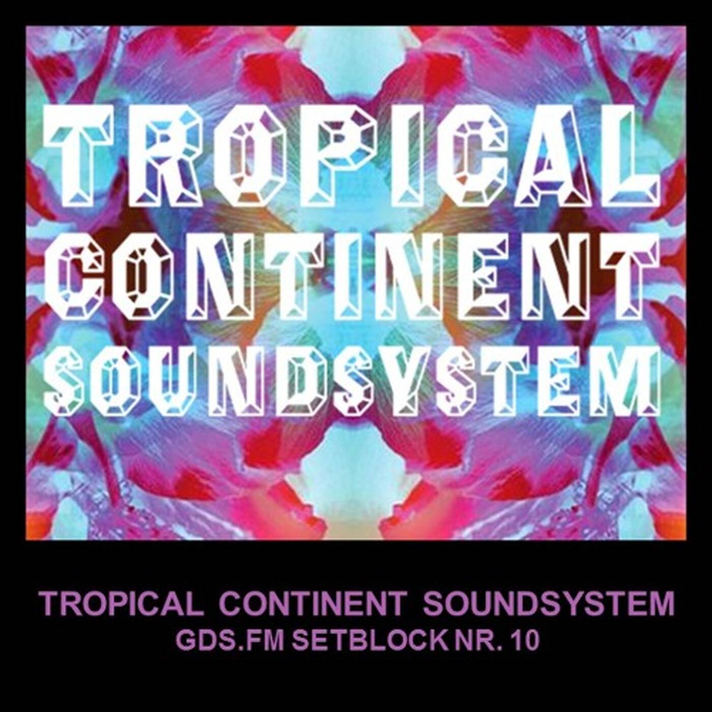 TROPICAL CONTINENT SOUNDSYSTEM - SETBLOCK NR. 10 episode artwork