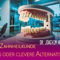 Biologische Zahnheilkunde – Hokuspokus oder clevere Alternative¿ - Dr. Joachim Hobbach by NuoFlix
