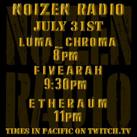July 31st Noizen Radio by Luma_Chroma