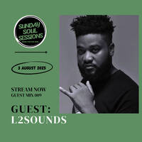 Sunday Soul Sessions Guest Mix 009 by L2Sounds by Sunday SoulSessions