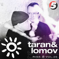 Taran &amp; Lomov mix: RISE vol 29 by 5 Magazine