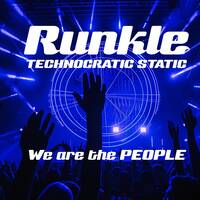 TechnoCratic Static - We are the PEOPLE - Runkle - 11-01-2025 by Runkle