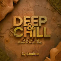 Deep &amp; Chill (Chapter 55) Remix Roulette 2026 By @nnibas by @nnibas