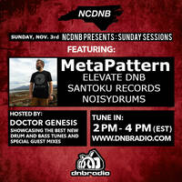 NCDNB Sunday Sessions - 11/03/19 - MetaPattern Guest Mix by Doctor Genesis