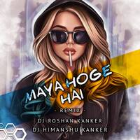 MAYA HOGE HAI - CG REMIX - DJ ROSHAN KANKER x DJ HIMANSHU KANKER by DJ HIMANSHU KANKER