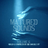 Matured Sounds Volume 6 by Djy Double PP
