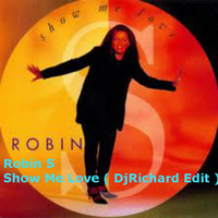 Robin S - Show Me Love ( DjRichard Edit )96kps by DjRichard