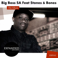 Big Boss SA Feat Stones &amp; Bones - The Ghost Exp102 Out 08/02/2016 by Expanded Records