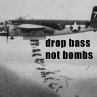 drop bass not bombs by Jo Nau