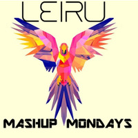 Mashup Mondays! 3 by DJ LEIRU