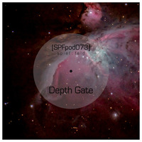 [SPFpod073] spiel:feld Podcast 073 - Depth Gate-Deep Transmissions II by spiel:feld